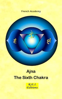 Ajna - The Sixth Chakra