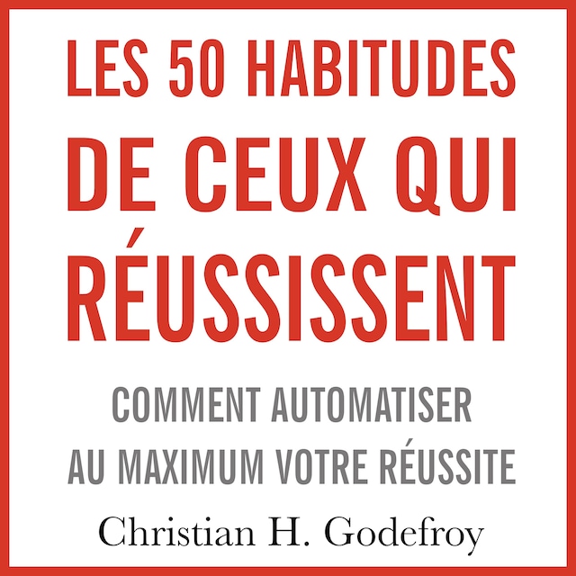 Bogomslag for Les 50 habitudes de ceux qui réussissent