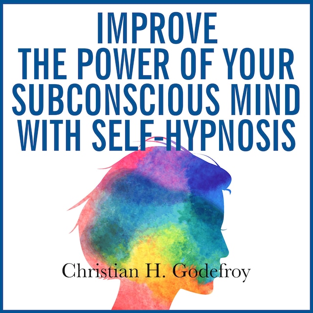 Bogomslag for Improve the Power of Your Subconscious Mind with Self-Hypnosis