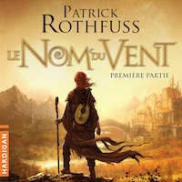 Le Nom du Vent - Première partie