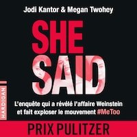 She Said : L'enquête qui a révélé l'affaire Weinstein et fait exploser le mouvement #MeToo