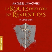 La Route d'où l'on ne revient pas et autres récits