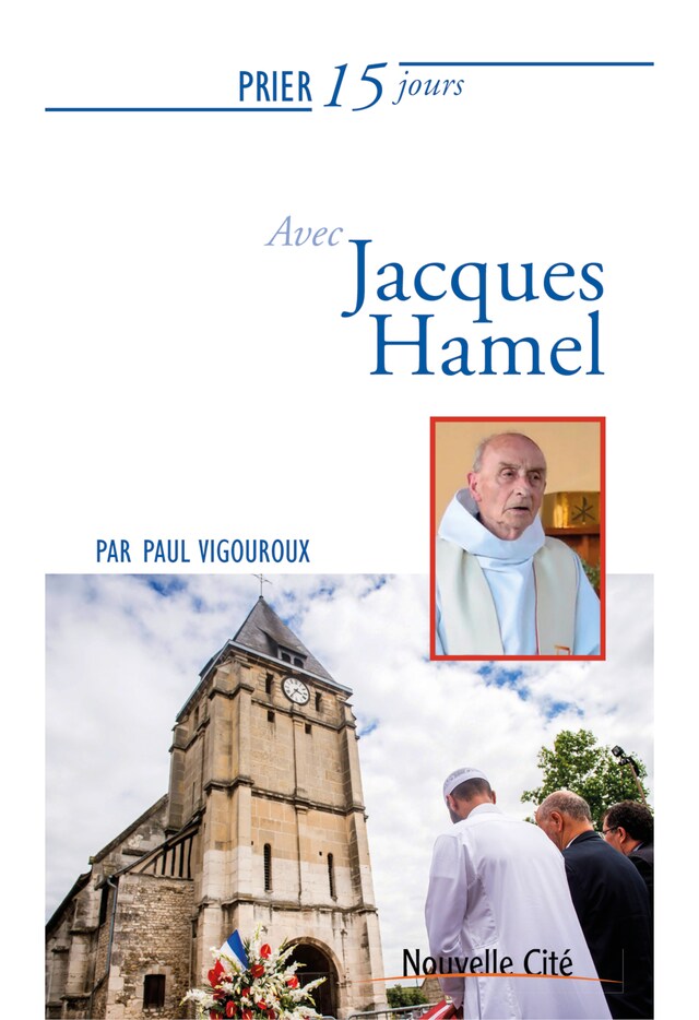 Portada de libro para Prier 15 jours avec le père Jacques Hamel