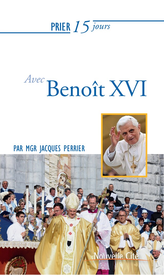 Portada de libro para Prier 15 jours avec Benoît XVI