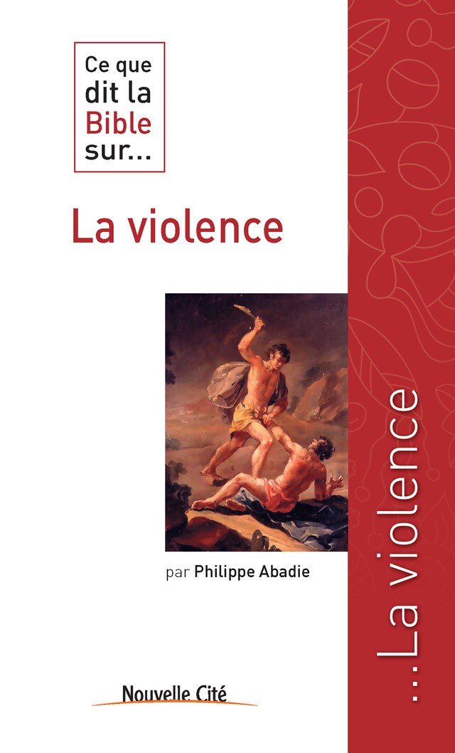 Portada de libro para Ce que dit la Bible sur la violence