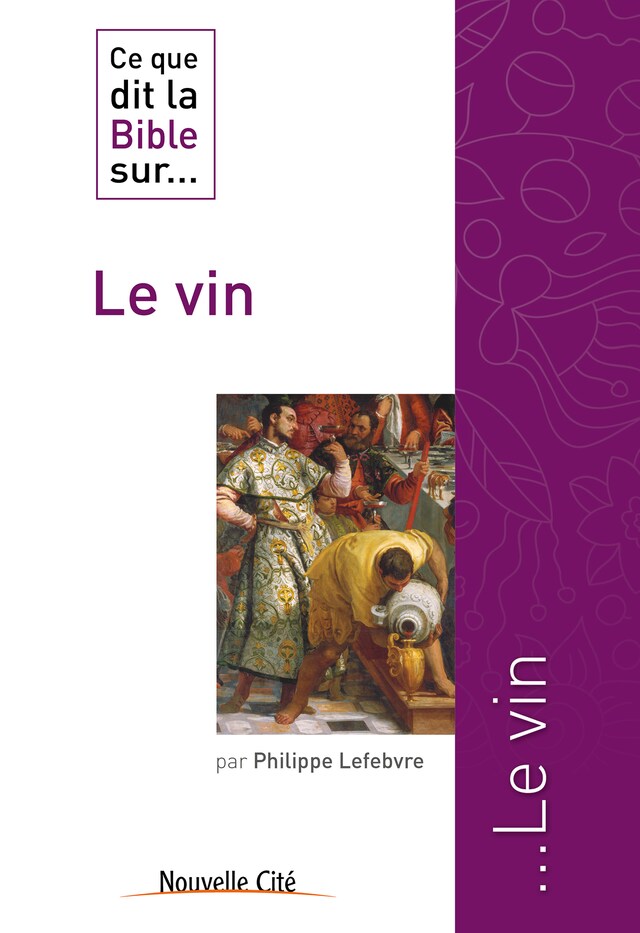 Portada de libro para Ce que dit la Bible sur le Vin