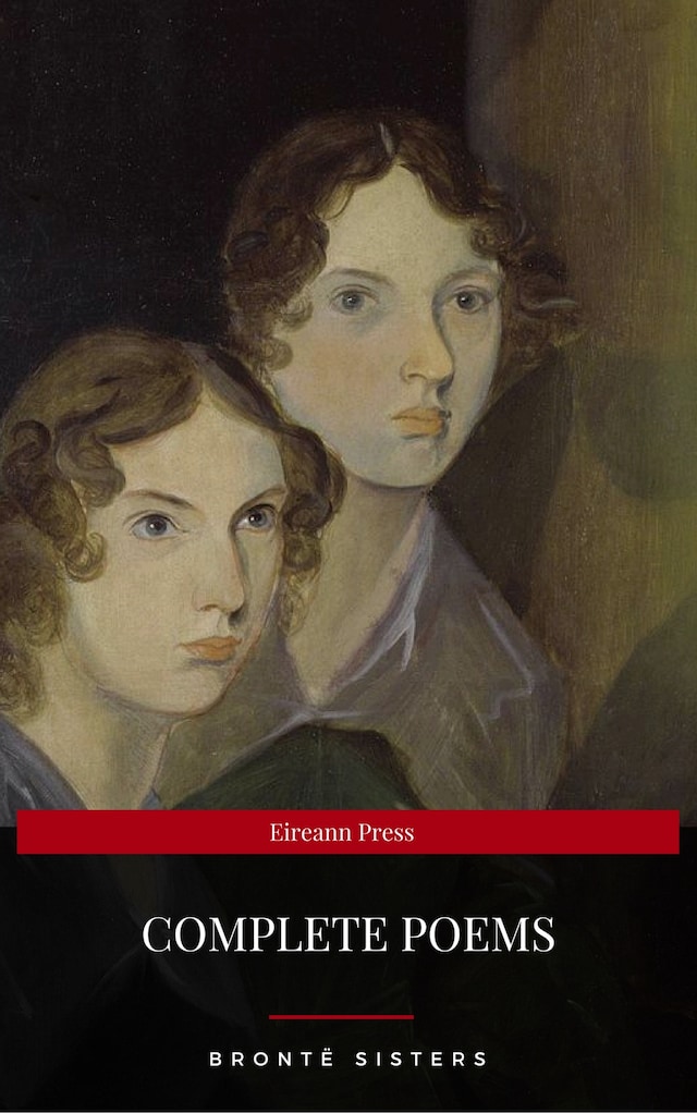 Couverture de livre pour Brontë Sisters: Complete Poems (Eireann Press)