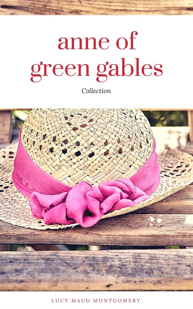 Okładka książki dla Anne of Green Gables Collection: Anne of Green Gables, Anne of the Island, and More Anne Shirley Books (ReadOn Classics)