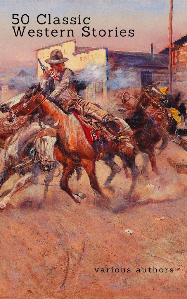 Bokomslag för 50 Classic Western Stories You Should Read (Zongo Classics)