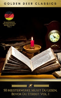 50 Meisterwerke Musst Du Lesen, Bevor Du Stirbst: Vol. 1 (Golden Deer Classics)