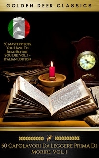 50 Capolavori Da Leggere Prima Di Morire: Vol. 1 (Golden Deer Classics)