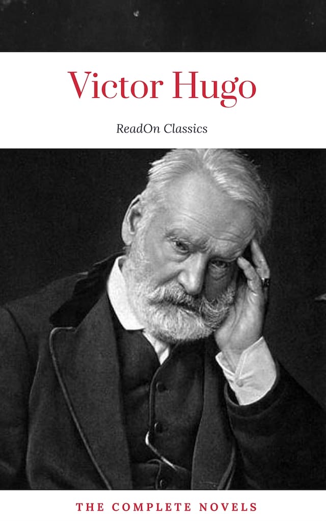 Book cover for Victor Hugo: The Complete Novels (ReadOn Classics)