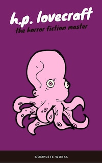 H. P. Lovecraft: The Complete Fiction (EverGreen Classics)
