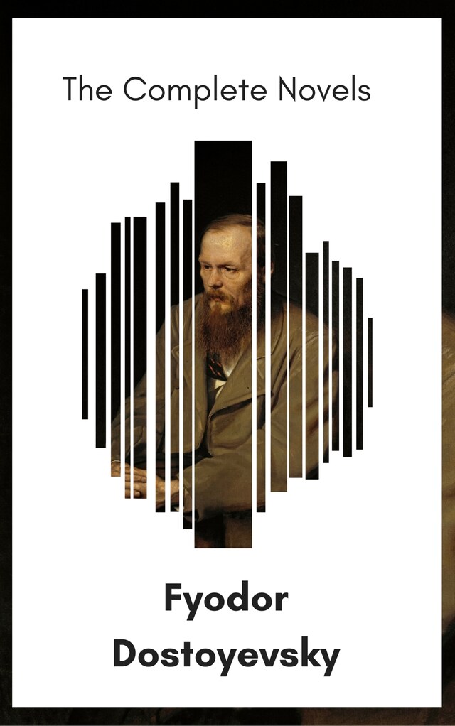 Buchcover für Fyodor Dostoyevsky: The Complete Novels [newly updated] (The Greatest Writers of All Time)
