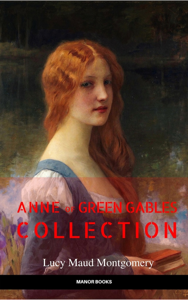 Kirjankansi teokselle Anne of Green Gables Collection: Anne of Green Gables, Anne of the Island, and More Anne Shirley Books (EverGreen Classics)