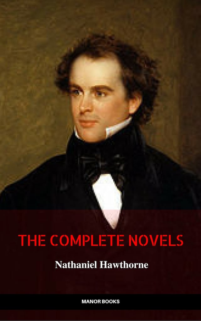 Book cover for Nathaniel Hawthorne: The Complete Novels (Manor Books) (The Greatest Writers of All Time)