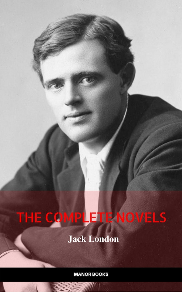 Book cover for Jack London: The Complete Novels (Manor Books) (The Greatest Writers of All Time)