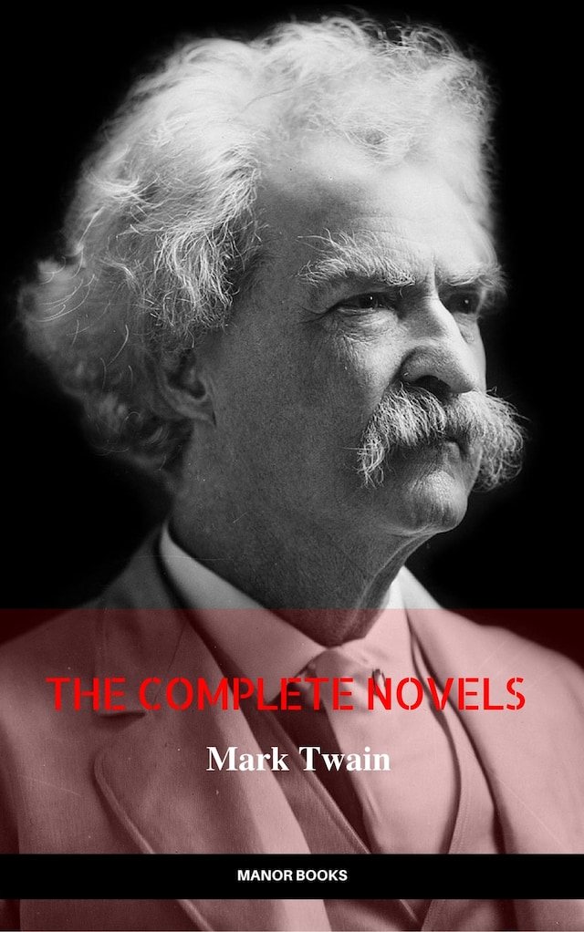 Kirjankansi teokselle Mark Twain: The Complete Novels (The Greatest Writers of All Time)