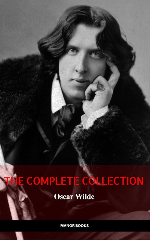 Kirjankansi teokselle Oscar Wilde: The Complete Collection (The Greatest Writers of All Time)
