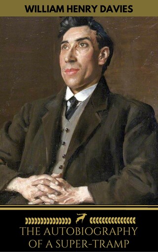 The Autobiography of a Super-Tramp (The life of William Henry Davies) bookCoverFor