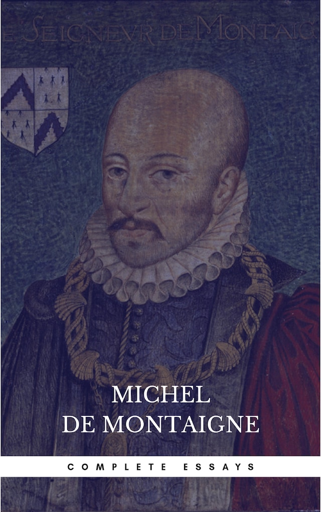 Kirjankansi teokselle Michel de Montaigne - The Complete Essays