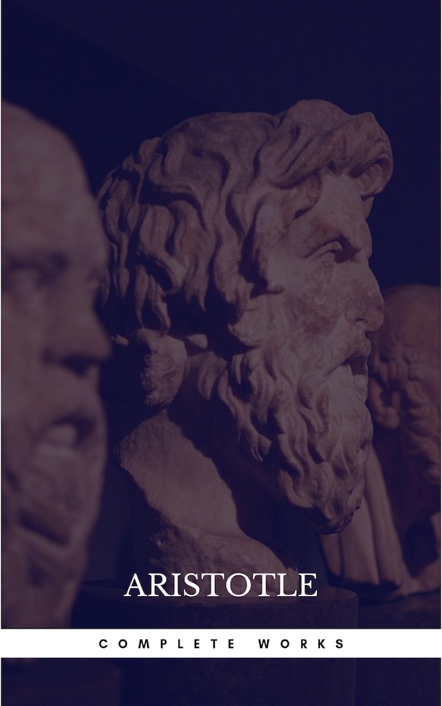 Copertina del libro per The Works of Aristotle the Famous Philosopher Containing his Complete Masterpiece and Family Physician; his Experienced Midwife, his Book of Problems and his Remarks on Physiognomy