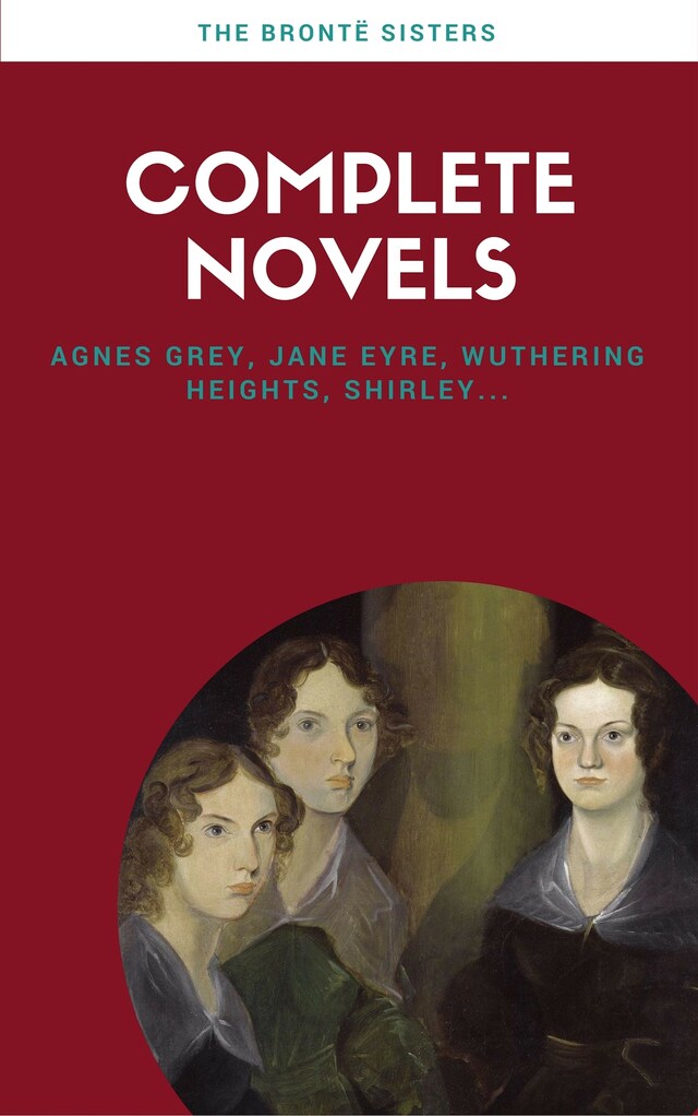 Buchcover für Brontë Sisters: Complete Novels (Lecture Club Classics)