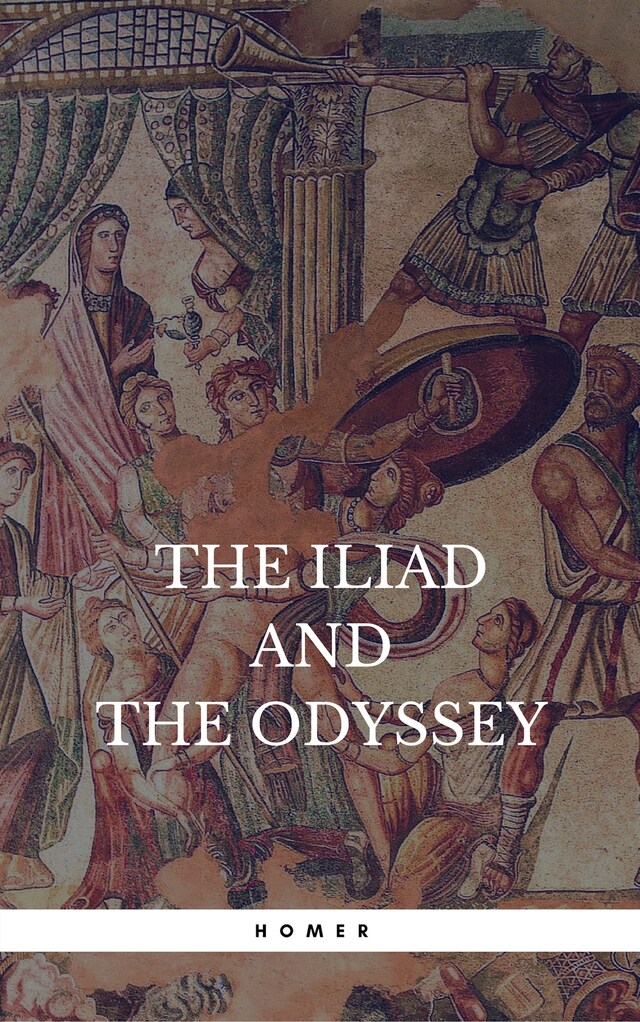 Bokomslag for The Iliad and The Odyssey (Rediscovered Books): With linked Table of Contents