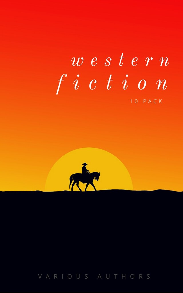 Bokomslag for Western Fiction 10 Pack: 10 Full Length Classic Westerns