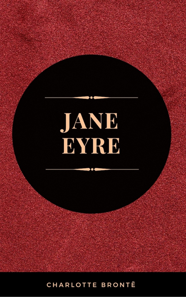 Book cover for Jane Eyre: By Charlotte Brontë - Illustrated