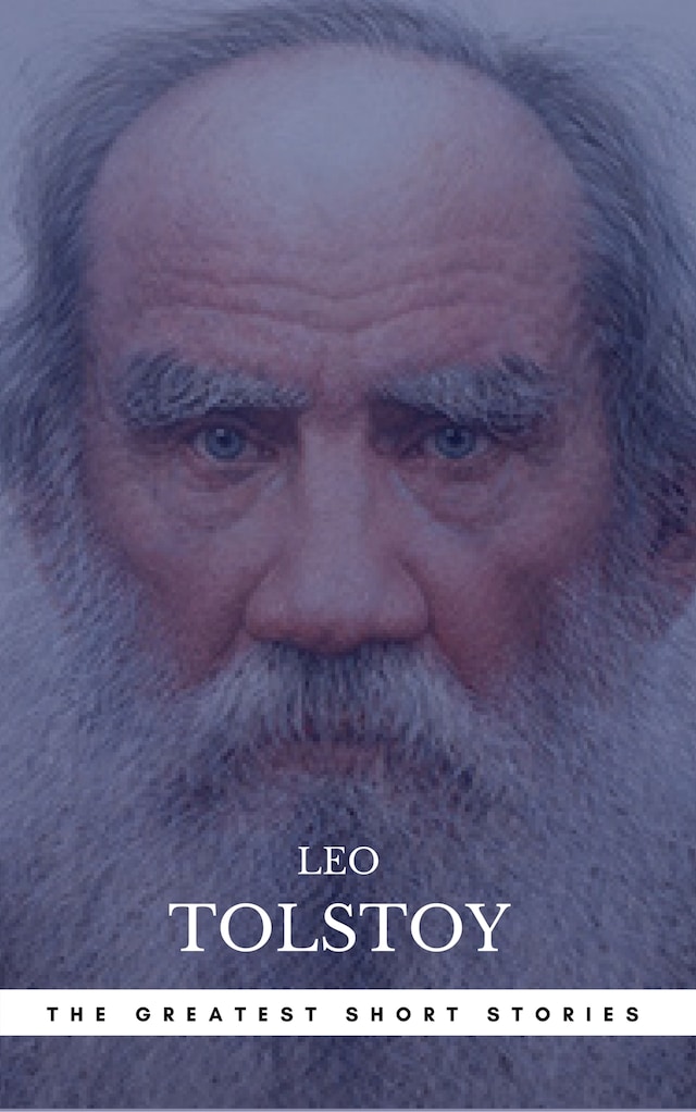 Book cover for The Greatest Short Stories of Leo Tolstoy