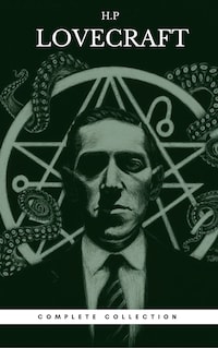 H. P. Lovecraft: The Complete Fiction