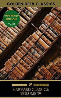 Harvard Classics Volume 39