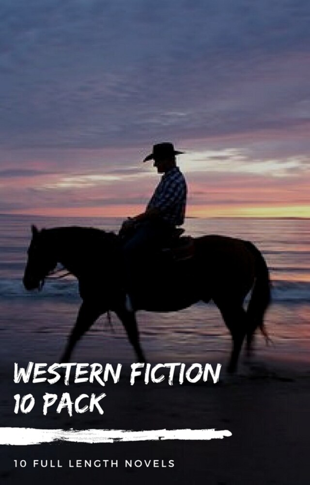 Book cover for Western Fiction 10 Pack: 10 Full Length Classic Westerns