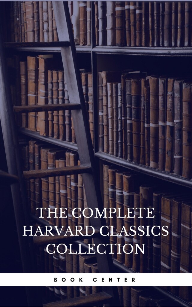 Bogomslag for The Harvard Classics & Fiction Collection [180 Books]