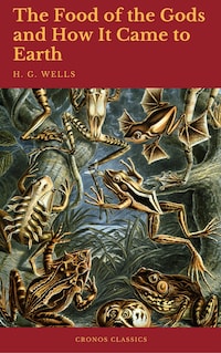 The Food of the Gods and How It Came to Earth (Cronos Classics)