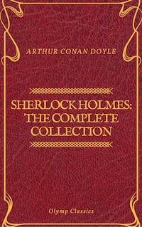 Sherlock Holmes: The Complete Collection (Olymp Classics)