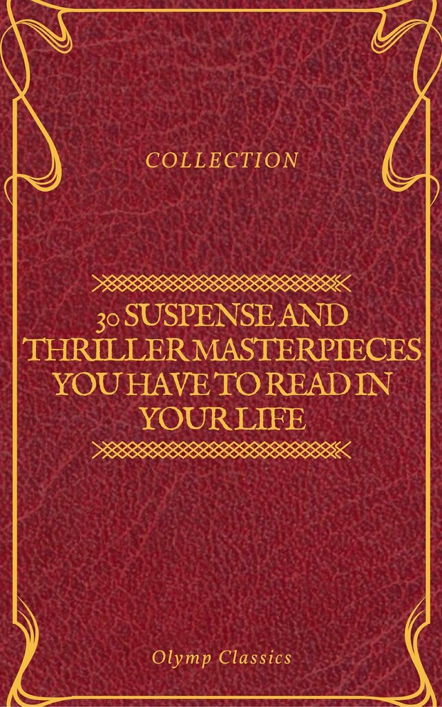 Book cover for 30 Suspense and Thriller Masterpieces you have to read in your life (Olymp Classics)