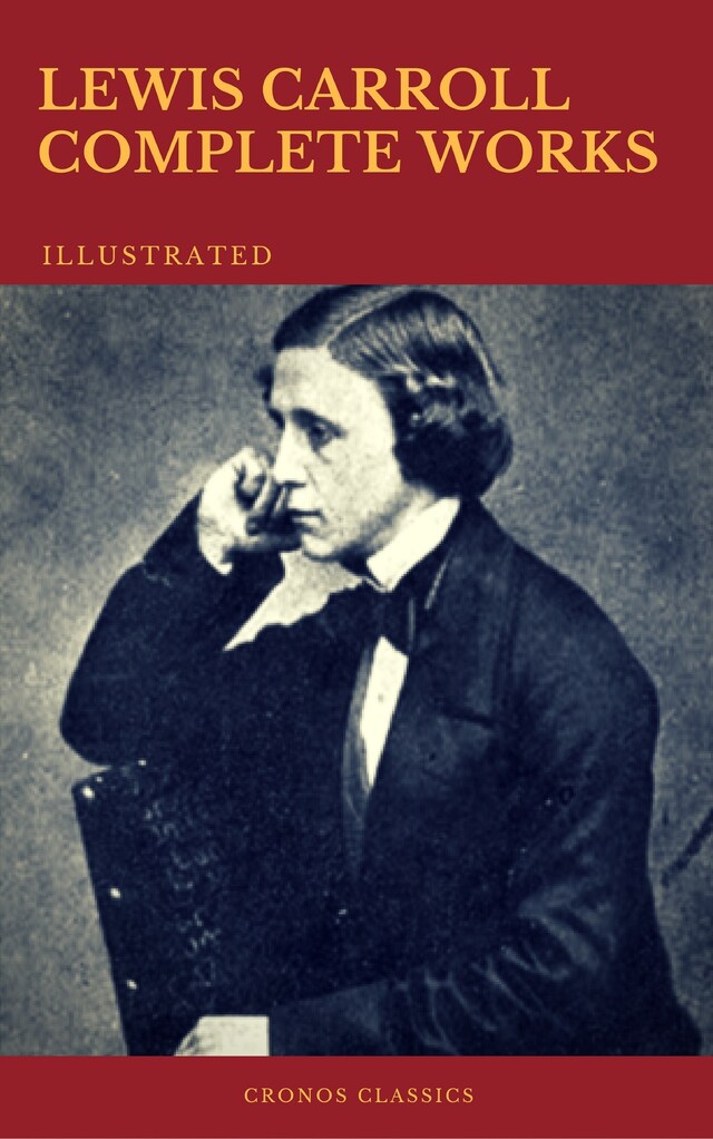 Book cover for The Complete Works of Lewis Carroll (Best Navigation, Active TOC) (Cronos Classics)