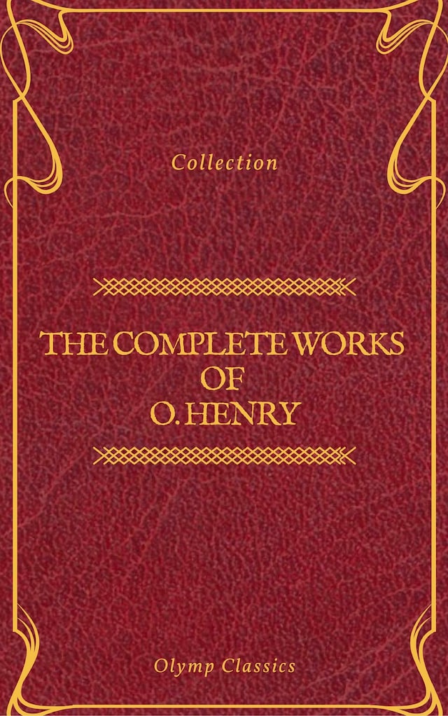 Buchcover für The Complete Works of O. Henry: Short Stories, Poems and Letters (Olymp Classics)