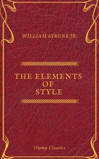 The Elements of Style ( Olymp Classics )