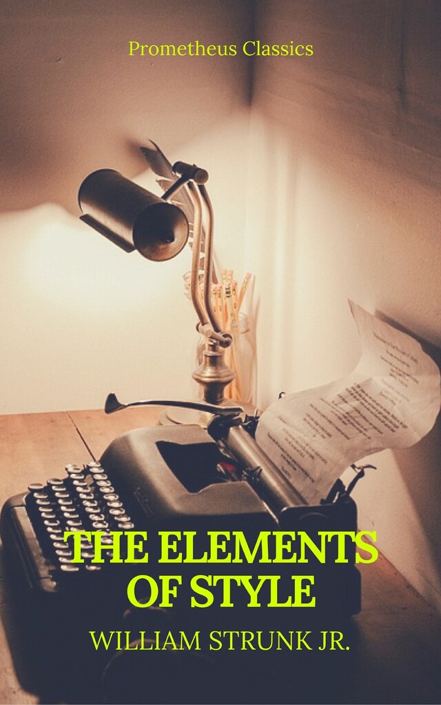 Book cover for The Elements of Style (Best Navigation, Active TOC) (Prometheus Classics)