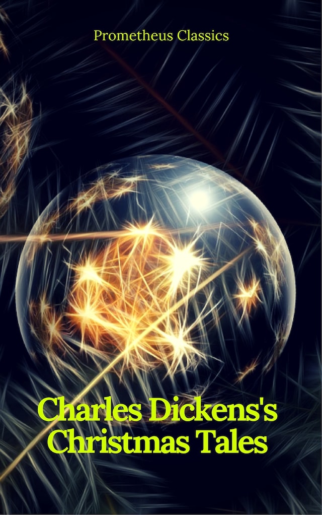 Book cover for Charles Dickens's Christmas Tales (Best Navigation, Active TOC) (Prometheus Classics)