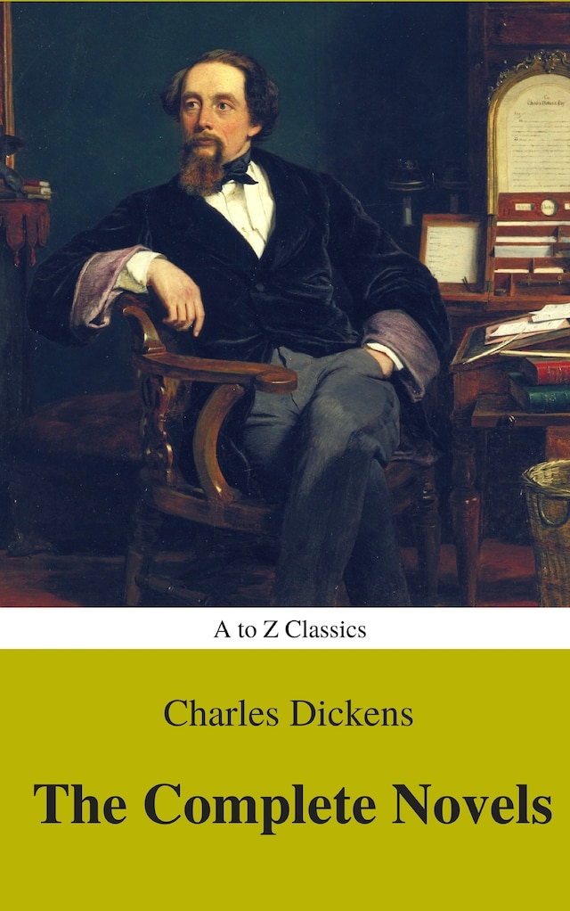 Copertina del libro per Charles Dickens  : The Complete Novels (Best Navigation, Active TOC) (A to Z Classics)