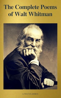 The Complete Poems of Walt Whitman (A to Z Classics)
