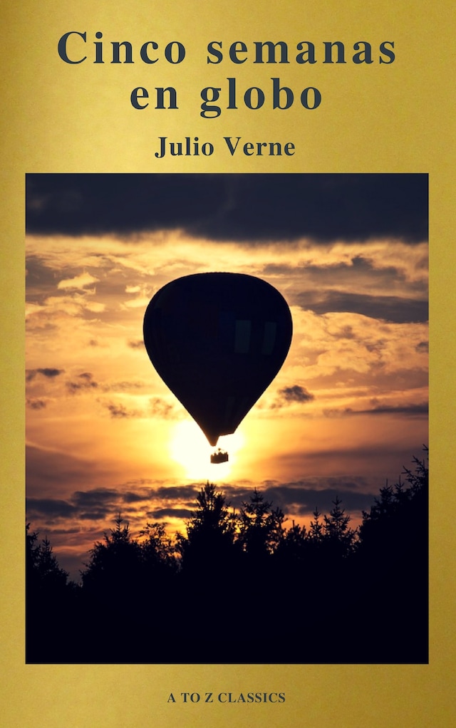 Bokomslag for Cinco semanas en globo by Julio Verne (A to Z Classics)