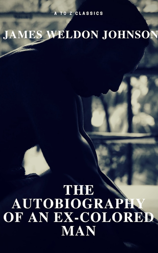 Okładka książki dla The Autobiography of an Ex-Colored Man (Free Audiobook) (A to Z Classics)