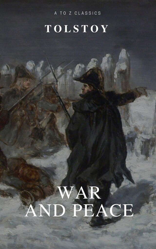 Bokomslag for War and Peace (Complete Version,Best Navigation, Free AudioBook) (A to Z Classics)