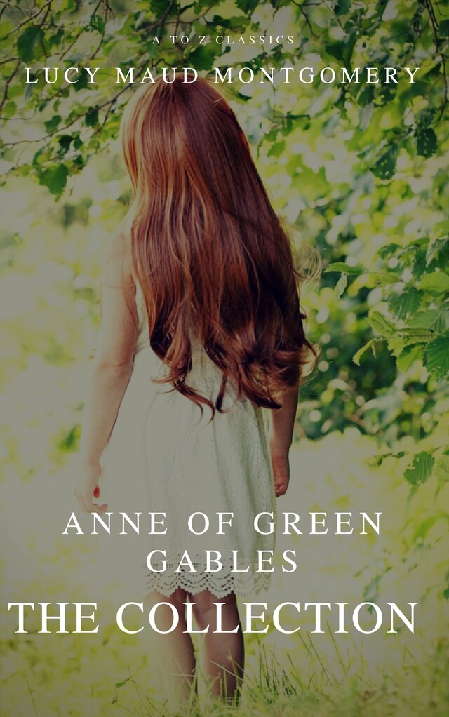 Book cover for The Collection Anne of Green Gables (A to Z Classics)