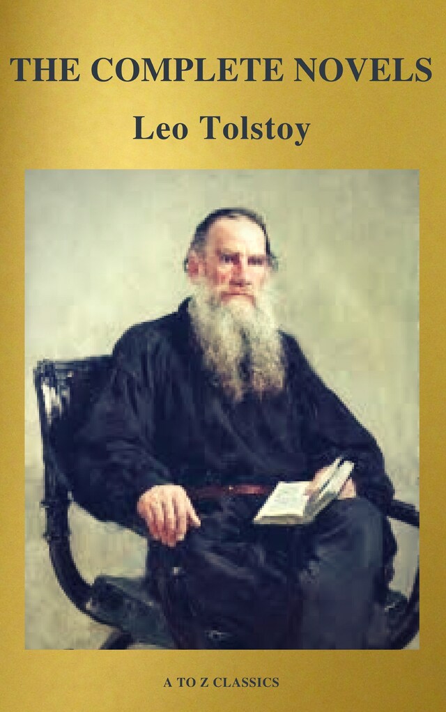 Book cover for The Complete Novels of Leo Tolstoy (Active TOC) (A to Z Classics)